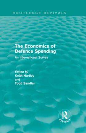 Hartley / Sandler | The Economics of Defence Spending (Routledge Revivals) | Buch | 978-0-415-61544-0 | sack.de