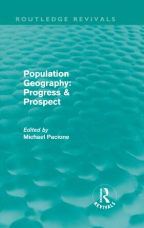 Pacione |  Population Geography: Progress & Prospect (Routledge Revivals) | Buch |  Sack Fachmedien