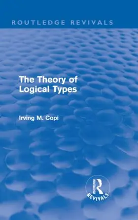 Copi |  The Theory of Logical Types | Buch |  Sack Fachmedien