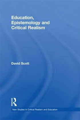 Scott |  Education, Epistemology and Critical Realism | Buch |  Sack Fachmedien