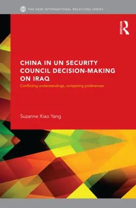 Xiao Yang |  China in UN Security Council Decision-Making on Iraq | Buch |  Sack Fachmedien
