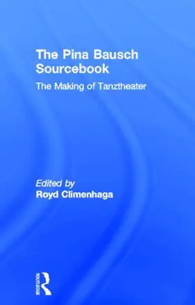 Climenhaga | The Pina Bausch Sourcebook | Buch | 978-0-415-61801-4 | sack.de