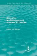 O'Sullivan |  Economic Methodology and Freedom to Choose (Routledge Revivals) | Buch |  Sack Fachmedien