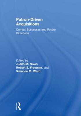 Nixon / Freeman / Ward | Patron-Driven Acquisitions | Buch | 978-0-415-61870-0 | sack.de