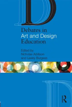 Addison / Burgess |  Debates in Art and Design Education | Buch |  Sack Fachmedien