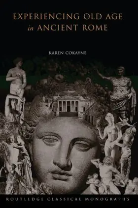 Cokayne | Experiencing Old Age in Ancient Rome | Buch | 978-0-415-61940-0 | www.sack.de