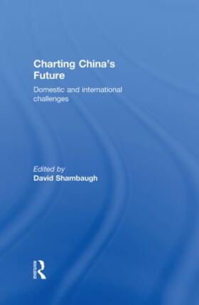 Shambaugh | Charting China's Future | Buch | 978-0-415-61954-7 | sack.de