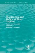 Meade |  The Structure and Reform of Direct Taxation (Routledge Revivals) | Buch |  Sack Fachmedien