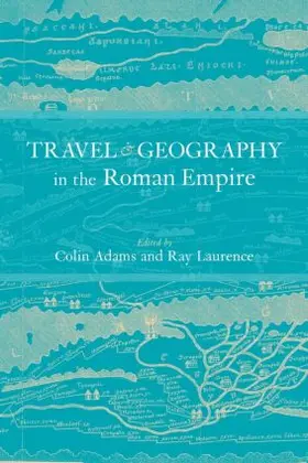 Adams / Laurence |  Travel and Geography in the Roman Empire | Buch |  Sack Fachmedien