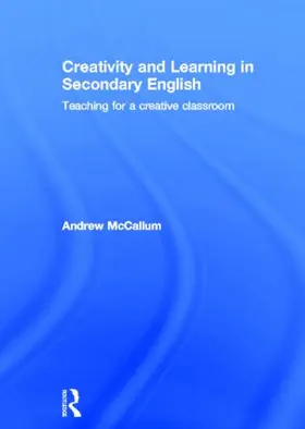 McCallum |  Creativity and Learning in Secondary English | Buch |  Sack Fachmedien