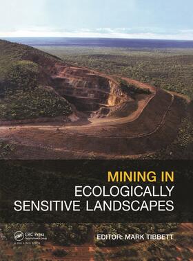 Tibbett |  Mining in Ecologically Sensitive Landscapes | Buch |  Sack Fachmedien