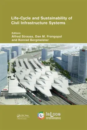 Strauss / Frangopol / Bergmeister |  Life-Cycle and Sustainability of Civil Infrastructure Systems | Buch |  Sack Fachmedien