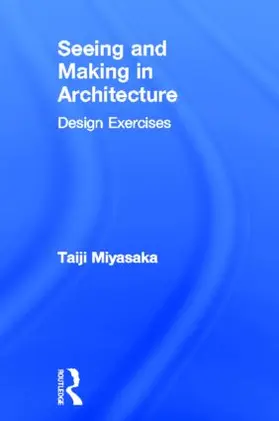 Miyasaka |  Seeing and Making in Architecture | Buch |  Sack Fachmedien