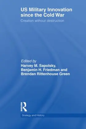 Sapolsky / Friedman / Green |  US Military Innovation since the Cold War | Buch |  Sack Fachmedien