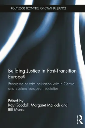 Goodall / Malloch / Munro | Building Justice in Post-Transition Europe? | Buch | 978-0-415-62240-0 | www.sack.de
