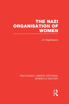 Stephenson |  The Nazi Organisation of Women | Buch |  Sack Fachmedien