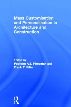 Piroozfar / Piller |  Mass Customisation and Personalisation in Architecture and Construction | Buch |  Sack Fachmedien