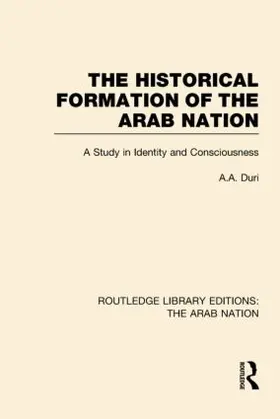 Duri |  The Historical Formation of the Arab Nation (RLE: The Arab Nation) | Buch |  Sack Fachmedien