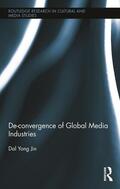 Jin |  De-Convergence of Global Media Industries | Buch |  Sack Fachmedien