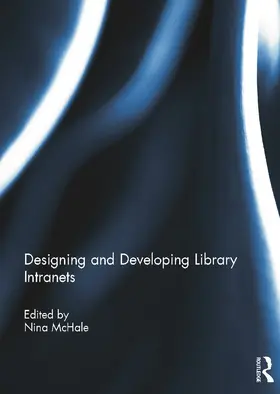 McHale |  Designing and Developing Library Intranets | Buch |  Sack Fachmedien