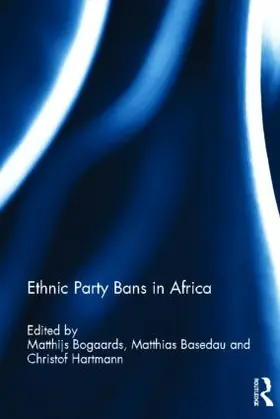 Bogaards / Basedau / Hartmann |  Ethnic Party Bans in Africa | Buch |  Sack Fachmedien