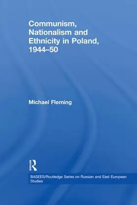 Fleming |  Communism, Nationalism and Ethnicity in Poland, 1944-1950 | Buch |  Sack Fachmedien