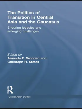 Wooden / Stefes |  The Politics of Transition in Central Asia and the Caucasus | Buch |  Sack Fachmedien