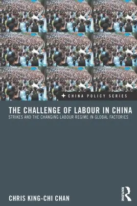 King-chi Chan | The Challenge of Labour in China | Buch | 978-0-415-62545-6 | sack.de