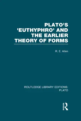 Allen |  Plato's Euthyphro and the Earlier Theory of Forms (RLE | Buch |  Sack Fachmedien