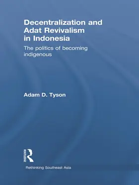 Tyson |  Decentralization and Adat Revivalism in Indonesia | Buch |  Sack Fachmedien