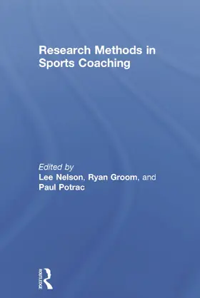 Nelson / Groom / Potrac |  Research Methods in Sports Coaching | Buch |  Sack Fachmedien