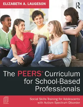 Laugeson |  The PEERS Curriculum for School-Based Professionals | Buch |  Sack Fachmedien