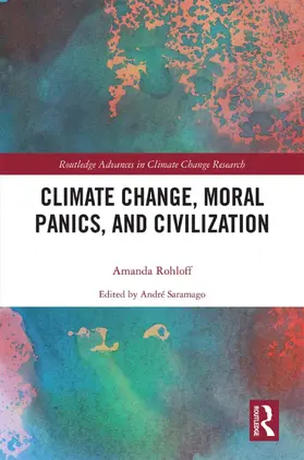 Rohloff / Saramago |  Climate Change, Moral Panics and Civilization | Buch |  Sack Fachmedien