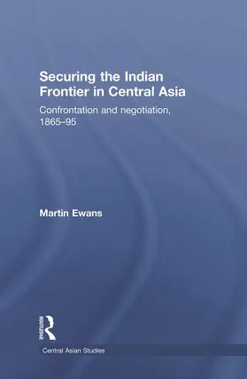 Ewans |  Securing the Indian Frontier in Central Asia | Buch |  Sack Fachmedien