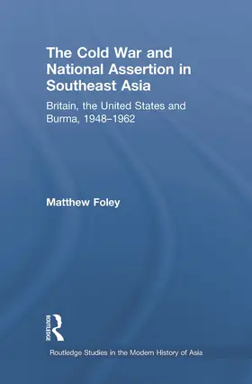 Foley |  The Cold War and National Assertion in Southeast Asia | Buch |  Sack Fachmedien