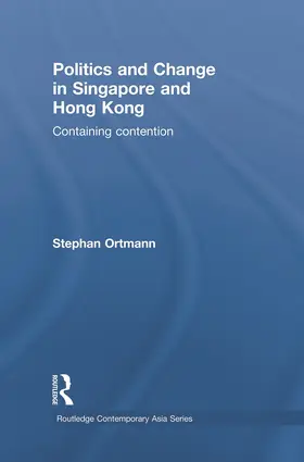 Ortmann | Politics and Change in Singapore and Hong Kong | Buch | 978-0-415-62752-8 | www.sack.de