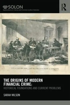 Wilson | The Origins of Modern Financial Crime | Buch | 978-0-415-62763-4 | sack.de