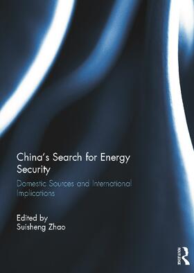 Zhao | China's Search for Energy Security | Buch | 978-0-415-62793-1 | sack.de