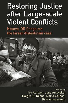 Aertsen / Arsovska / Rohne | Restoring Justice after Large-scale Violent Conflicts | Buch | 978-0-415-62799-3 | sack.de