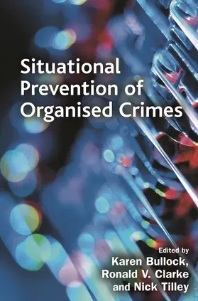 Clarke / Tilley |  Situational Prevention of Organised Crimes | Buch |  Sack Fachmedien