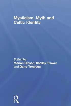 Gibson / Trower / Tregidga |  Mysticism, Myth and Celtic Identity | Buch |  Sack Fachmedien