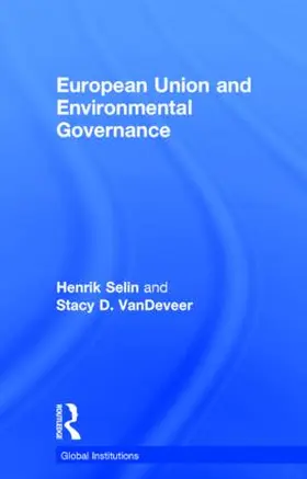 Selin / D. VanDeveer |  European Union and Environmental Governance | Buch |  Sack Fachmedien