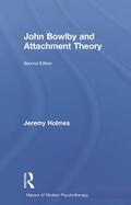Holmes |  John Bowlby and Attachment Theory | Buch |  Sack Fachmedien