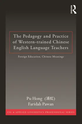 Hong / Pawan | The Pedagogy and Practice of Western-trained Chinese English Language Teachers | Buch | 978-0-415-62936-2 | sack.de