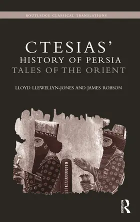 Llewellyn-Jones / Robson | Ctesias' 'History of Persia' | Buch | 978-0-415-62947-8 | sack.de