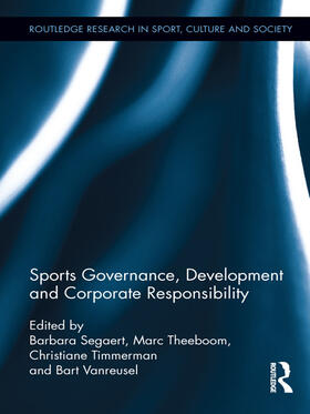 Segaert / Theeboom / Timmerman |  Sports Governance, Development and Corporate Responsibility | Buch |  Sack Fachmedien