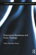 Kwan |  Postcolonial Resistance and Asian Theology | Buch |  Sack Fachmedien