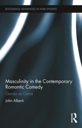 Alberti |  Masculinity in the Contemporary Romantic Comedy | Buch |  Sack Fachmedien