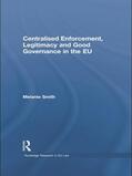Smith |  Centralised Enforcement, Legitimacy and Good Governance in the EU | Buch |  Sack Fachmedien