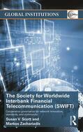 Scott / Zachariadis |  The Society for Worldwide Interbank Financial Telecommunication (SWIFT) | Buch |  Sack Fachmedien